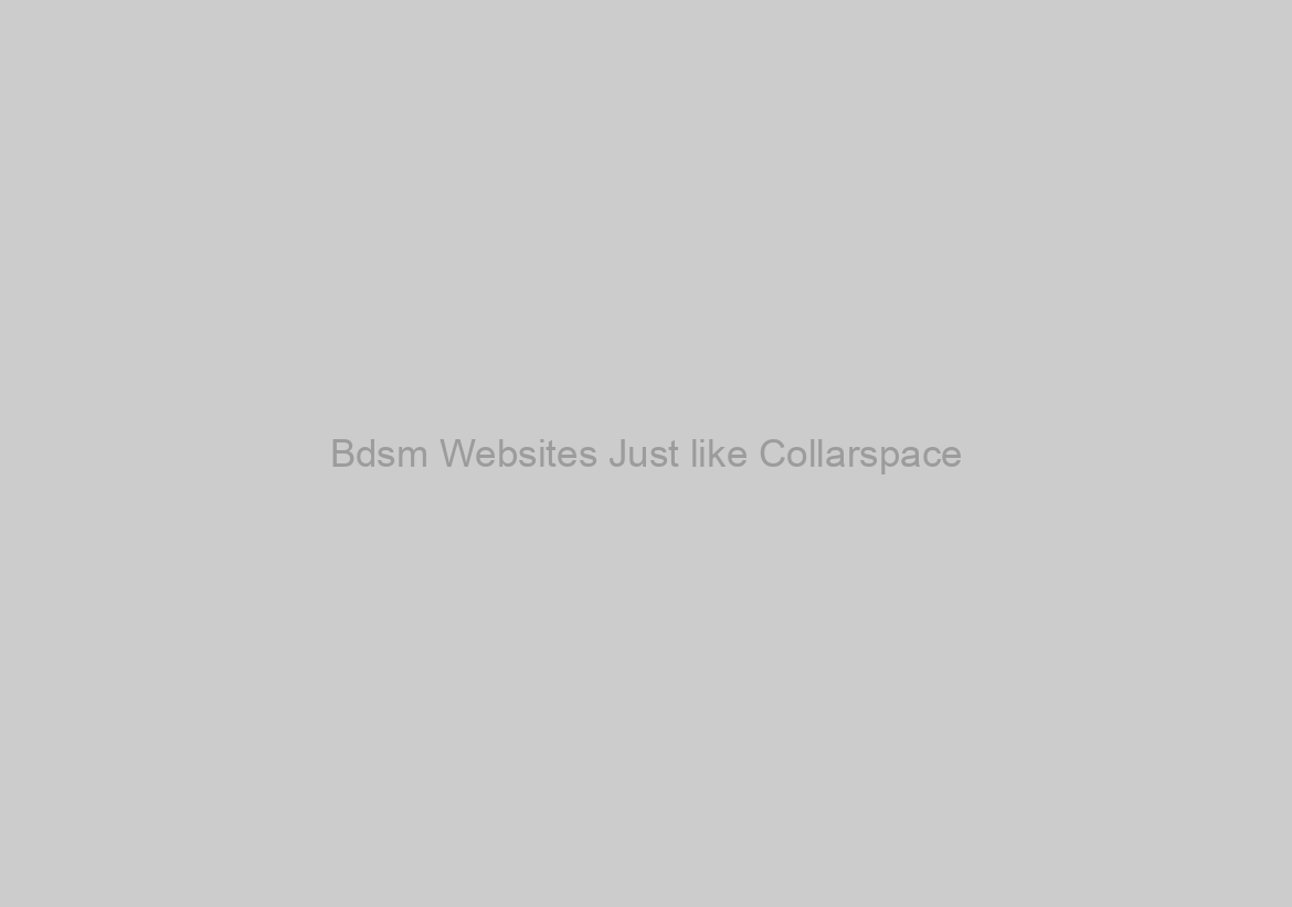 Bdsm Websites Just like Collarspace